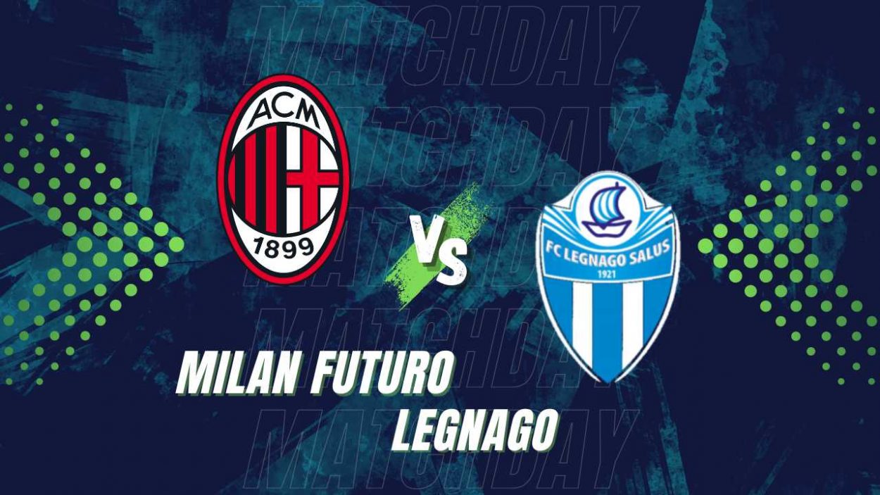 Milan Futuro Legnago