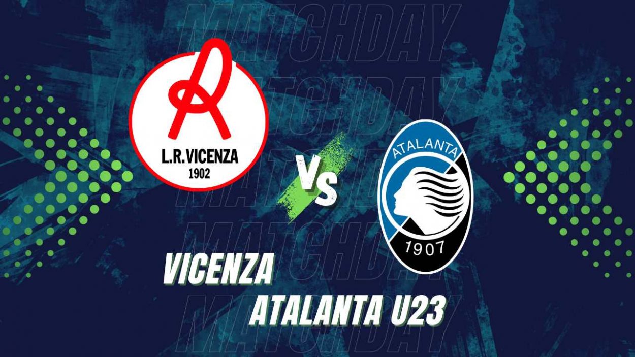 Diretta Vicenza Atalanta U23